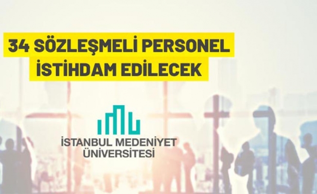 İstanbul Medeniyet Üniversitesi 34 Sözleşmeli Personel alıyor